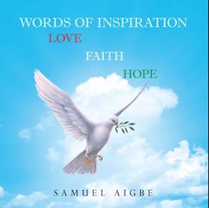 Words of Inspiration on Love, Faith and Hope