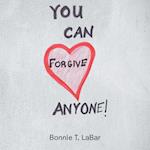 You Can Forgive Anyone!