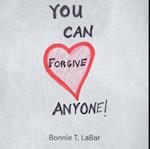 You Can Forgive Anyone!