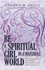 Be a Spiritual Girl in a Material World