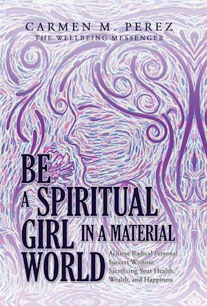 Be a Spiritual Girl in a Material World