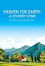 Heaven on Earth-A Journey Home