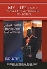 My Life in the Art of Shorin Ryu Matsubayashi Ryu Karate