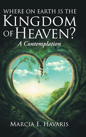 Where on Earth Is the Kingdom of Heaven?