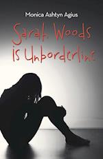 Sarah Woods Is Unborderline