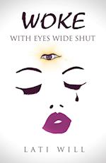 Woke with Eyes Wide Shut