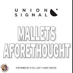 Mallets Aforethought