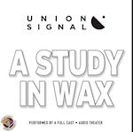 Study in Wax