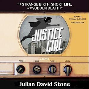 Strange Birth, Short Life, and Sudden Death of Justice Girl