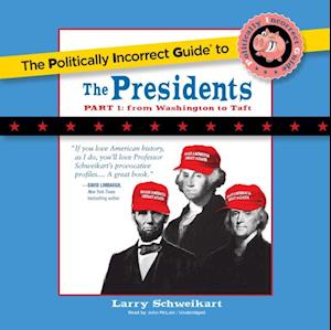 Politically Incorrect Guide to the Presidents, Part 1