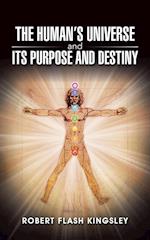 The Human's Universe and Its Purpose and Destiny