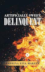 Artificially Sweet Delinquent