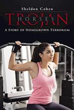 Trojan Horses: a Story of Homegrown Terrorism