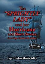 The SPRIGHTLY LADY and her Hurricane and Short Stories from Capt. Gardner M. Kelley