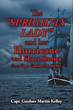 The SPRIGHTLY LADY and her Hurricane and Short Stories from Capt. Gardner M. Kelley
