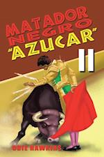 Matador Negro, 'Azucar Ii'