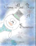 Come and Build a Snowman
