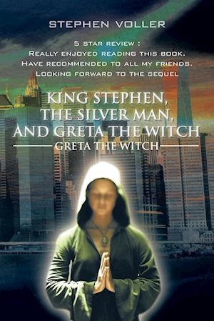 King Stephen, the Silver Man, and Greta the Witch