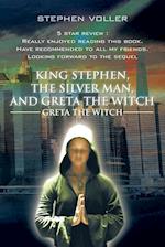 King Stephen, the Silver Man, and Greta the Witch