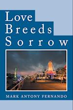 Love Breeds Sorrow