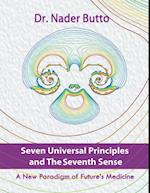 Seven Universal Principles and the Seventh Sense