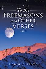 To the Freemasons and Other Verses
