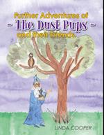 Further Adventures of - the Dust Pups - and Their Friends.