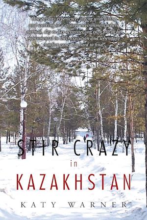 Stir Crazy in Kazakhstan