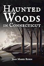 Haunted Woods in Connecticut