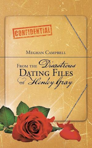 From the Disastrous Dating Files of Henley Gray