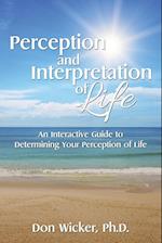 Perception and Interpretation of Life