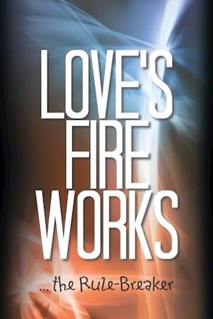 Love'S Fire Works