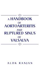 A handbook of Aortoarteritis And Ruptured sinus Of Valsalva