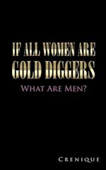 If All Women Are Gold Diggers