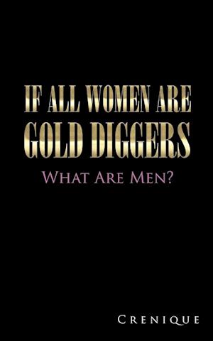 If All Women Are Gold Diggers