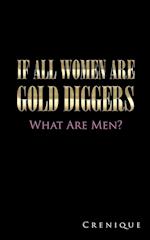 If All Women Are Gold Diggers