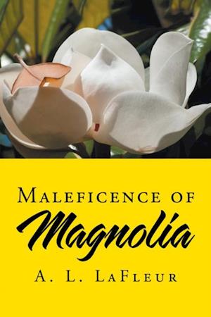 Maleficence of Magnolia