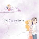 God Speaks Softly