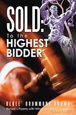 Sold: to the Highest Bidder