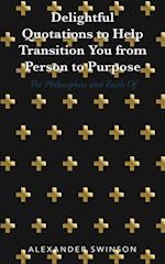 Delightful Quotations to Help Transition You from Person to Purpose