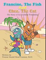 Francine, the Fish and Chez, the Cat