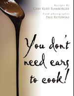 You don't need ears to cook!