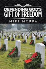 Defending God's Gift of Freedom