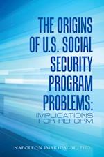 Origins of U.S. Social Security Program Problems: