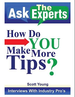 Ask the Experts: How Do You Make More Tips?