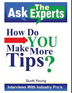 Ask the Experts: How Do You Make More Tips?