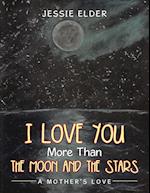 I Love You More Than The Moon And The Stars