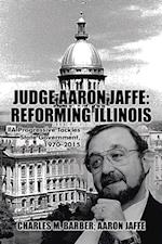 Judge Aaron Jaffe: Reforming Illinois