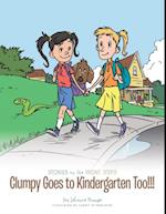 Clumpy Goes to Kindergarten Too!!!