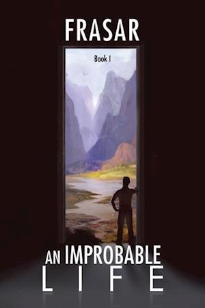 Improbable Life Book I